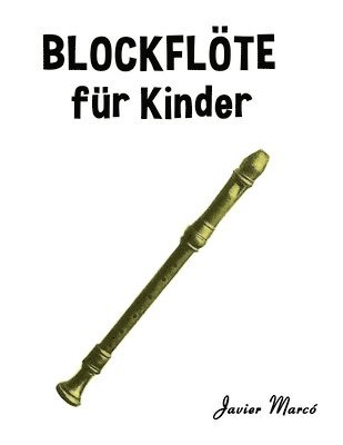 Javier Marcó - Blockflöte für Kinder, Häftad
