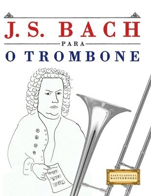 E C Masterworks - J. S. Bach para o Trombone, Häftad