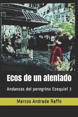 bokomslag Ecos de un atentado: Andanzas del peregrino Ezequiel 3