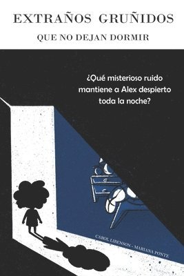 bokomslag Extraños gruñidos que no dejan dormir: ¿Qué misterioso ruido mantiene a Alex despierto toda la noche?