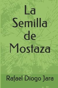 bokomslag La Semilla de Mostaza