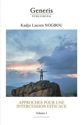 Approches pour une intercession efficace: Volume 1 1