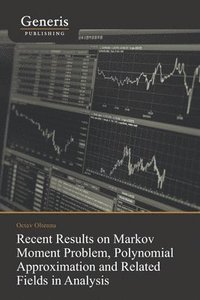 bokomslag Recent Results on Markov Moment Problem, Polynomial: Approximation and Related Fields in Analysis