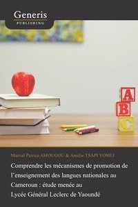 bokomslag Comprendre les mécanismes de promotion de l'enseignement des langues nationales au Cameroun: étude menée au Lycée Général Leclerc de Yaoundé