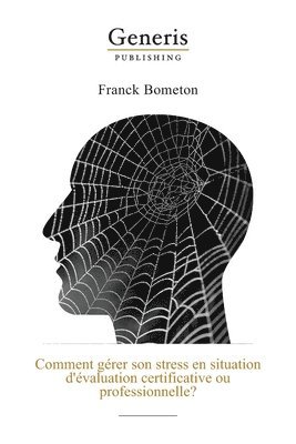 Comment gérer son stress en situation d'évaluation certificative ou professionnelle?: Un examen ou une évaluation professionnelle se profile à l'horiz 1