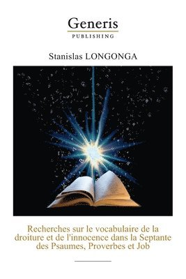 bokomslag Recherches sur le vocabulaire de la droiture et de l'innocence dans la Septante des Psaumes,: Proverbes et Job