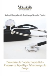 bokomslag Denutrition de l'adulte hospitalise a Kinshasa en Republique Democratique du Congo