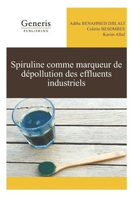 bokomslag Spiruline comme marqueur de dépollution des effluents industriels