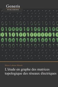 bokomslag L'étude en graphe des matrices topologique des réseaux électriques