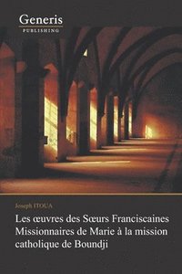 bokomslag Les oeuvres des Soeurs Franciscaines Missionnaires de Marie à Boundji