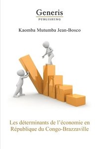 bokomslag Les déterminants de l'économie en République du Congo (Congo-Brazzaville)