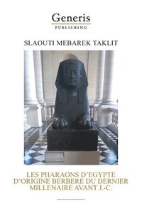 bokomslag Les Pharaons d'Egypte d'Origine Berbere Du Dernier Millenaire Avant J.-C.