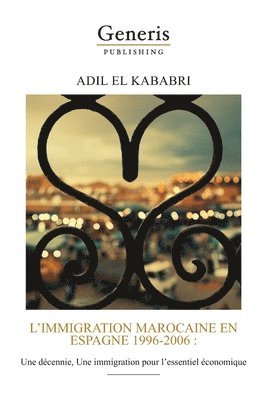 L'immigration marocaine en Espagne 1996-2006: Une décennie, Une immigration pour l'essentiel économique 1