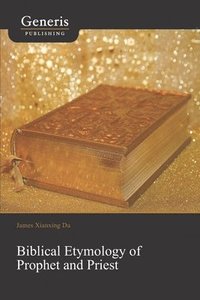 bokomslag Biblical Etymology of Prophet and Priest