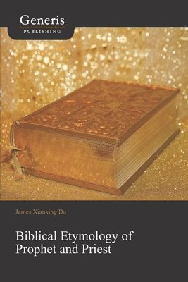 bokomslag Biblical Etymology of Prophet and Priest