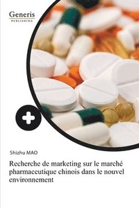 bokomslag Recherche de marketing sur le marché pharmaceutique chinois dans le nouvel environnement
