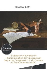 bokomslag Évaluation des Résultats de l'Expérimentation de l'Enseignement Intégré des Compétences de Vie Courante à l'École Primaire en RDC