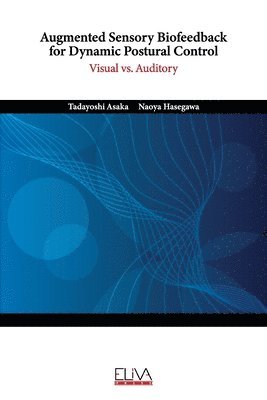 bokomslag Augmented Sensory Biofeedback for Dynamic Postural Control: Visual vs. Auditory