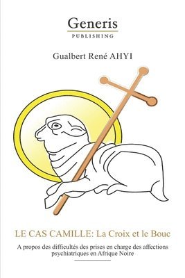 bokomslag Le cas Camille: A propos des difficultés des prises en charges des affections psychiatriques en Afrique Noire