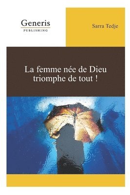 Sarra Tedje - La femme née de Dieu triomphe de tout!, Häftad