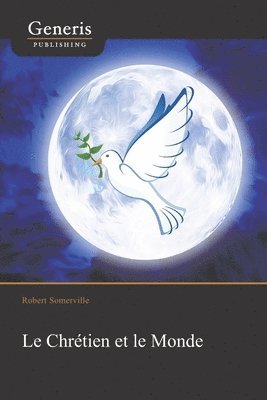 bokomslag Le chrétien & le monde: 'Ne vous conformez pas au monde présent'