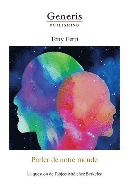 Tony Ferri - Parler de notre monde: : La question de l'objectivité chez Berkeley, Häftad