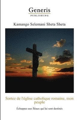 bokomslag Sortez de l'église catholique romaine, mon peuple