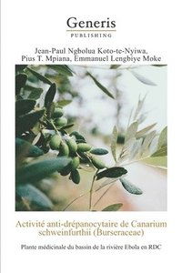 bokomslag Activité anti-drépanocytaire de Canarium schweinfurthii(Bursaceae): : Plante médicinale du bassin de la rivière Ebola en RDC