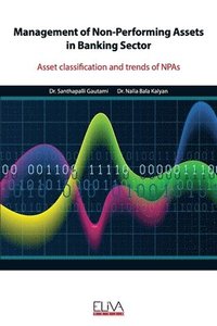 bokomslag Management of Non-Performing Assets in Banking Sector: Asset classification and trends of NPAs