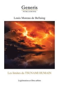 bokomslag Les limites de tsunami Humain: : Légitimation et libre arbitre