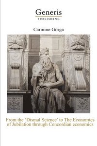 bokomslag From the 'Dismal Science' to The Economics of Jubilation through: Concordian economics