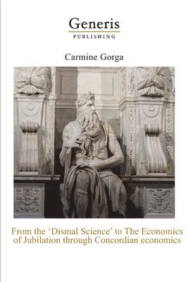 From the 'Dismal Science' to The Economics of Jubilation through: Concordian economics 1
