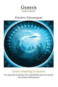 bokomslag Cloud computing et sécurité: une approche systémique des vulnérabilités pour une gestion des risques d'hébergement