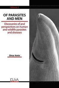 bokomslag Of Parasites and Men: Discoveries of and perspectives on human and wildlife parasites and diseases. Volume 2