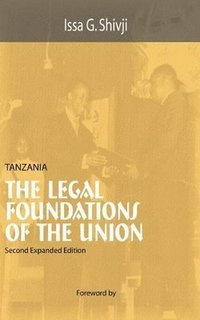 bokomslag Tanzania. The Legal Foundations of The Union 2nd Edition