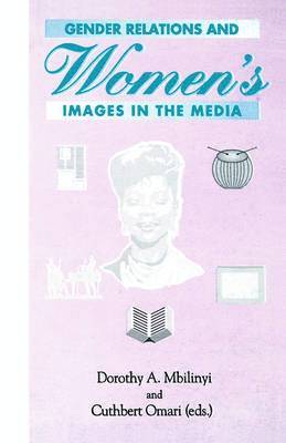 Dorothy A Mbilinyi, Cuthbert Omari - Gender Relations and Women's Images in T, Häftad