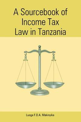 Luoga F.D.A. Makinyika - Sourcebook of Income Tax Law in Tanzania, Häftad