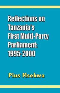 bokomslag Reflections on Tanzania's First Multi-party Parliament: 1995-2000