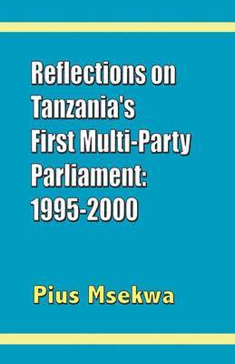 Reflections on Tanzania's First Multi-party Parliament: 1995-2000 1