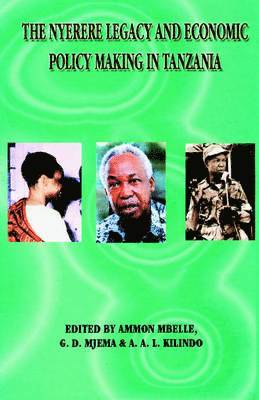 bokomslag The Nyerere Legacy and Economic Policy Making in Tanzania