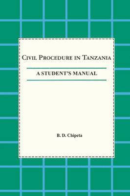B. D. Chipeta - Civil Procedure in Tanzania, Häftad