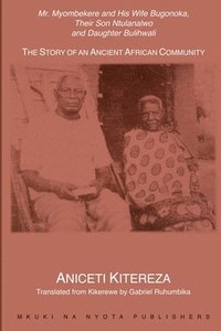 bokomslag Mr. Myombekere and His Wife Bugonoka, Their Son Ntulanalwo and Daughter Bulihwali