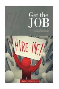 Get the JOB: Fifty commonly asked interview questions and answers 1