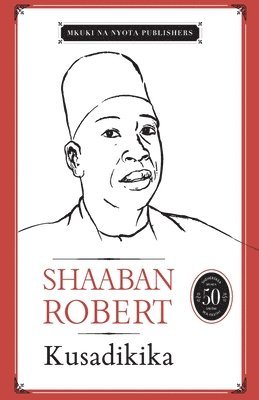 Shaaban Robert - Kusadikika, Häftad