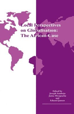 Joseph Semboja, Juma Mwapachu, Eduard Jansen - Local Perspectives on Globalisation, Häftad