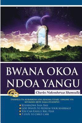 Bwana Okoa Ndoa Yangu 1