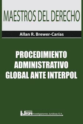 Procedimiento Administrativo Global Ante Interpol 1