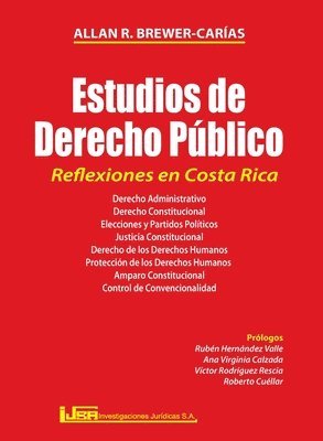 bokomslag ESTUDIOS DE DERECHO PUBLICO. REFLEXIONES EN COSTA RICA. Derecho administrativo, Derecho constitucional, Elecciones y partidos politicos, Justicia constitucional, Derecho de los derechos humanos,