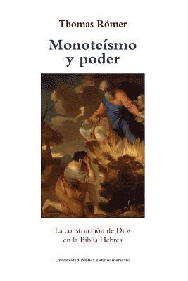 bokomslag Monoteismo y poder: La construccion de Dios en la Biblia Hebrea