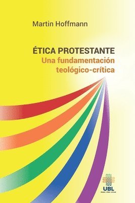 Ética protestante: Una fundamentación teológico-crítica 1